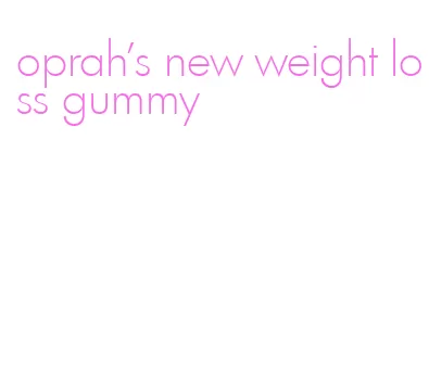 oprah's new weight loss gummy