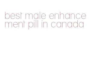 best male enhancement pill in canada